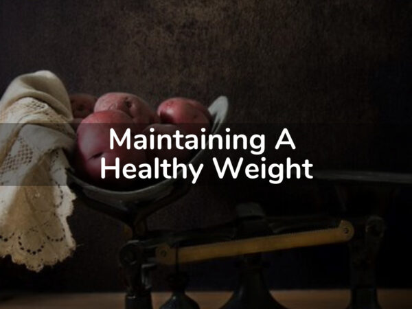 Maintaining a Healthy Weight